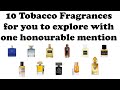 10 Tobacco Fragrances for you to explore with one honourable mention