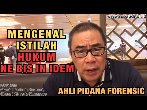 MENGENAL ISTILAH HUKUM "NE BIS IN IDEM"