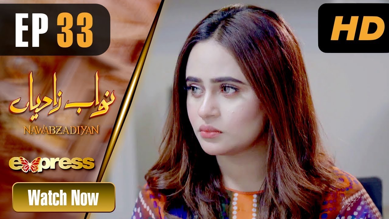 Nawabzadiyan - Episode 33 Express TV May 12