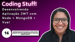 Desenvolvendo Aplicação JWT com Node + MongoDB + Vue | Video 16