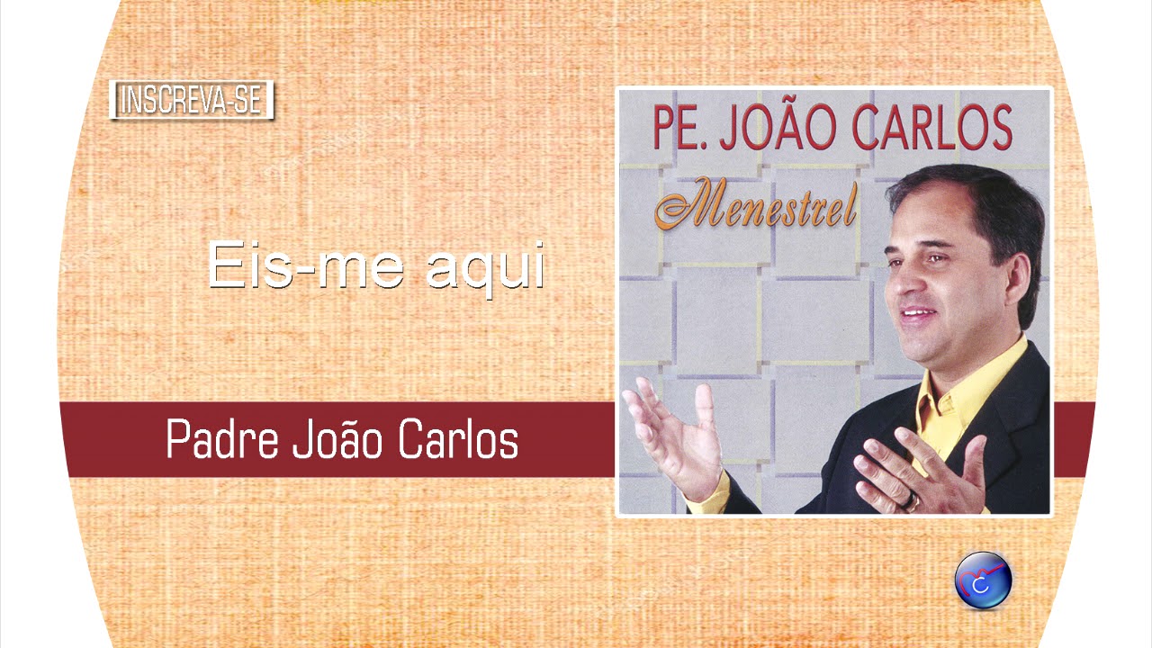 Watch PADRE JOÃO CARLOS - EIS-ME AQUI on YouTube Watch PADRE JOÃO CARLOS - EIS-ME AQUI on YouTube