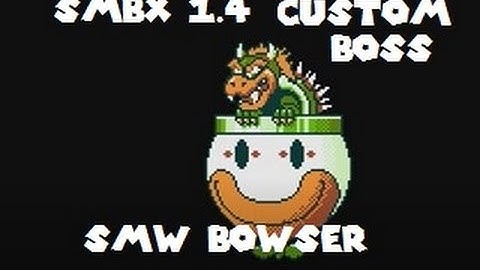 SMBX 1.4 Custom Boss - SMW Bowser - SPRING BREAK SPECIAL
