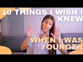 Things I Wish I knew when I was younger.....