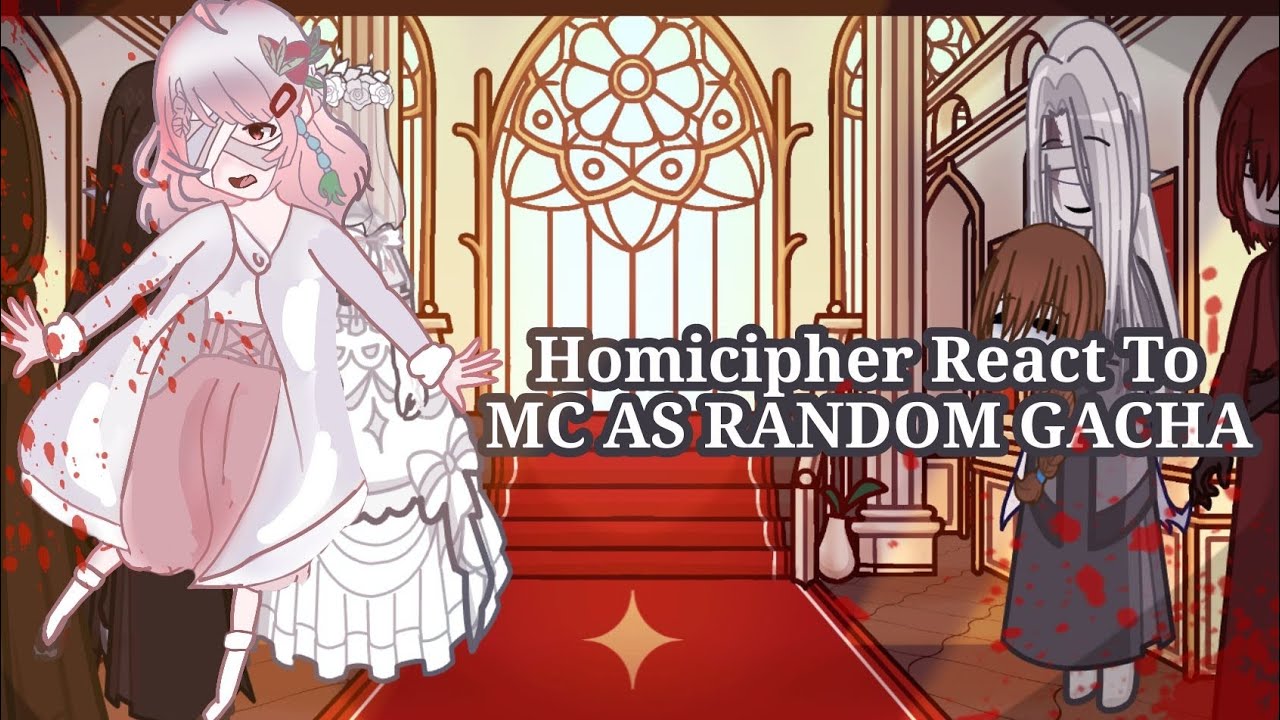 Homicipher React To MC as Random Gacha ||part 3/3 ||