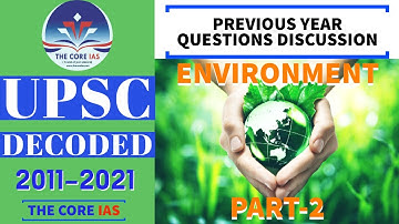PART- 2 || UPSC DECODED | #ENVIRONMENT & #ECOLOGY PREVIOUS YEAR QUESTIONS | CSE-2011-2021