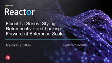 Fluent UI Series: Styling Retrospective and Looking Forward at Enterprise Scale