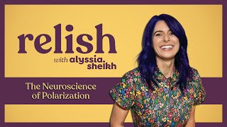 Ep 11: The Neuroscience of Polarization | Relish Podcast (Entreé)