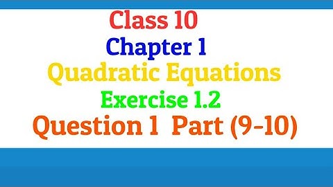 Class 10 | Chapter 1 | Quadratic Equations | Exercise 1.2 | Question 1 | Part ix-x
