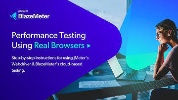 Performance Testing Using Real Browsers With JMeter & Webdriver