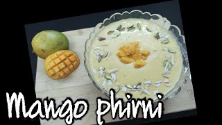 Mango Phiri ?| Firni recipe | Aam phirni | Mango season special recipe | Dessert recipe?