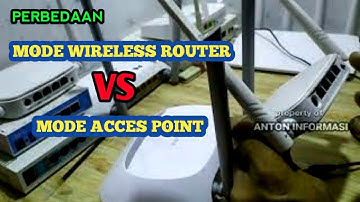 PERBEDAAN MODE ACCES POINT VS MODE WIRELESS ROUTER versi @AntonInformasi