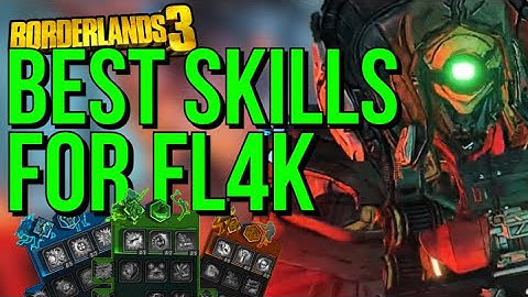 MUST HAVE SKILLS in Borderlands 3: Fl4k Edition