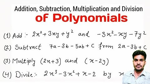Addition Subtraction Multiplication and division of Polynomials or Algebraic expressions