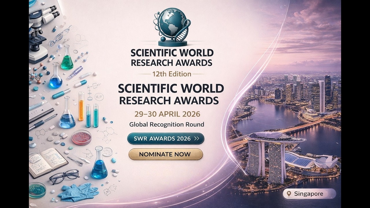 12th Edition of Scientific World Research Awards | 29–30 April 2026 | Global Recognition Round