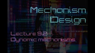 Lecture 9.2: Introduction to dynamic mechanisms (Mechanism Design)