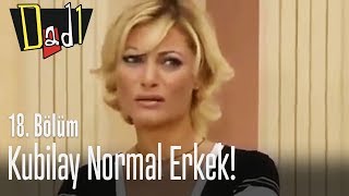 Kubilay Normal Erkek - Dadı 18. Bölüm