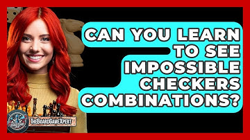 Can You Learn To See Impossible Checkers Combinations? - The Board Game Xpert