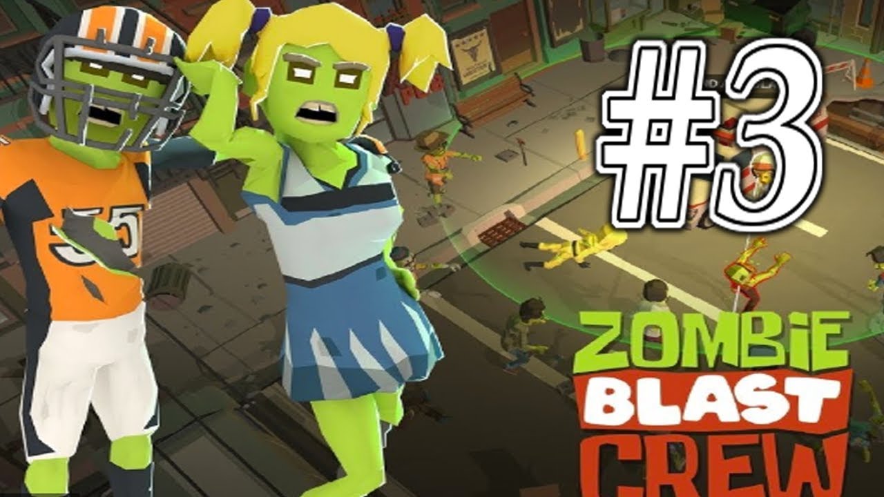 Zombie Blast Crew Gameplay Walkthrough Part 3 Zombie Survival