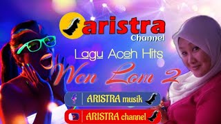lagu aceh hits wen lom 2 ARISTRA channel