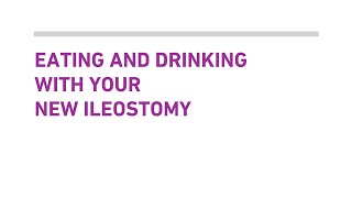 Eating and drinking with your new Ileostomy