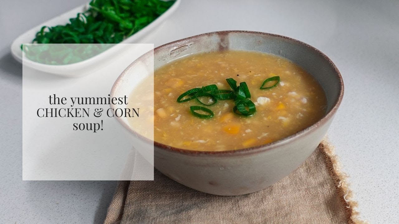 The yummiest chicken & corn soup!