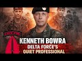 Kenneth Bowra – Delta Force’s Quiet Professional