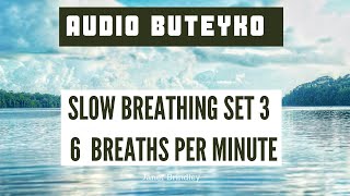 Slow Breathing Set 3 - Breathwork - 6 breaths per minute - a 10 minute FREE practice