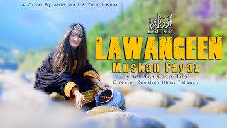Lawangeen | Muskan Fayaz | Pashto New Song 2023 | Tappy | HD Video | Pashto Music | Official Video