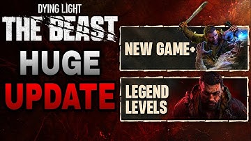 HUGE UPDATE NG+, LEGEND LEVELS, REWARDS & MORE Dying Light The Beast