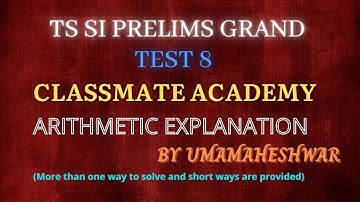 SI PRELIMS GRAND TEST|| TEST 8 ARITHMETIC || UMAMAHESHWAR || CLASSMATE ACADEMY