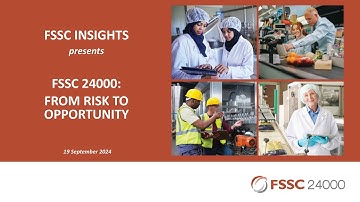 FSSC Insights Webinar | FSSC 24000  From Risk to Opportunity (2024)
