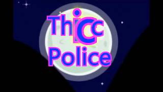 The Thicc Police