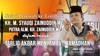 Kangen sama KH. Zainuddin MZ? Alhamdulillah ada zurriyat beliau KH.M.SYAUQI ZAINUDDIN MZ