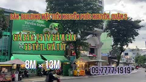 Bán nhà mặt tiền quận 3 đường NGUYỄN PHÚC NGUYÊN, ngang 8m dài 13m. thu nhập  : 130 tr/ tháng