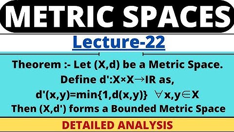 Lecture-22| Theorem on Bounded Metric Space | Example-2 | Metric Space