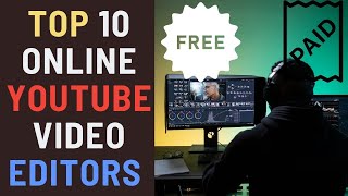 Top 10 Online YouTube Video Editors【FREE&PAID】