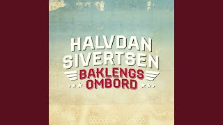 Video thumbnail of "Halvdan Sivertsen - Baklengs ombord"