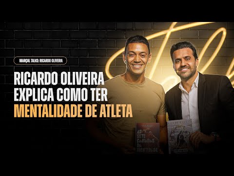 Athlete Mentality with Ricardo Oliveira on Marçal Talks