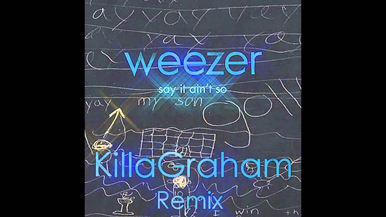 Weezer - Say It Ain't So (KillaGraham Dubstep Remix) (Free DL in