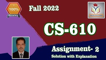 CS610 ASSIGNMENT 2 SOLUTION Fall 2022 || CS610 Assignment No. 02 Solution 2023 100% Correct  Sohail