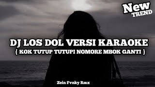DJ LOS DOL VERSI KARAOKE SOUND VIRAL TIKTOK YANG KALIAN CARI !!