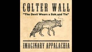 COLTER WALL - IMAGINARY APPALACHIA - The Devil Wears a Suit and Tie chords