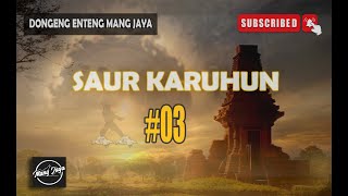Dongeng Sunda - Saur Karuhun, Bagian 3, Dongeng Enteng Mang Jaya @MangJayaOfficial
