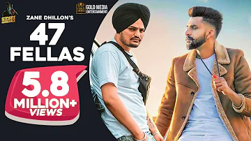 47 Fellas : Zane Dhillon | Sidhu Moose Wala| The Kidd | Sagan Maan | Latest Punjabi Song 2019