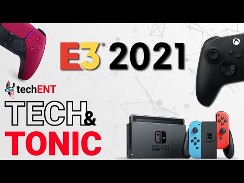 Tech & Tonic So2 Ep 16   E3 2021... Was a Little Underwhelming