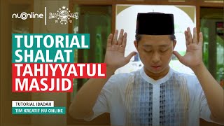Tata Cara Shalat Tahiyatul Masjid yang Benar | NU Online