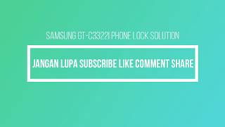 Samsung GT C3322i phone lock solution