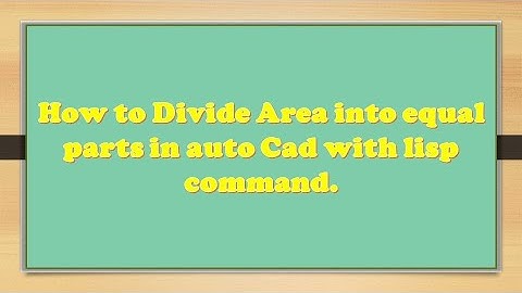 How to Divide  Plot Area into  Equal parts just Four(4) Mints in Auto Cad.