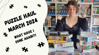 Puzzle Haul March 2024  What have I done again...