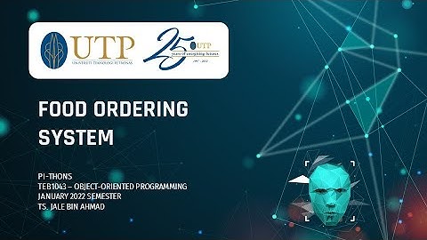 Food Ordering System | Pi-thons Group Presentation | TEB1043 - Object-Oriented Programming | Jan2022